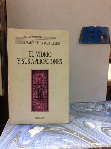 El Vidrio Y Sus Aplicaciones. José María De La Poza Lleida