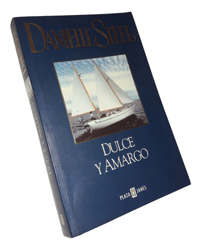 Dulce Y Amargo - Danielle Steel / Plaza Y Janes