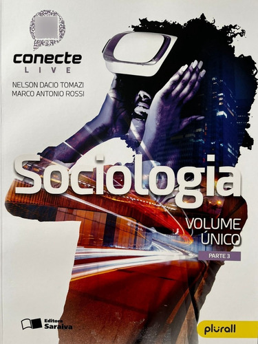 Conecte Sociologia - Volume Único, Parte I, Ii, Iii E Caderno De Estudos, De Tomazi, Nelson Dacio. Série Conecte Editora Saraiva, 3ª Edição, Capa Mole Em Português, 2019