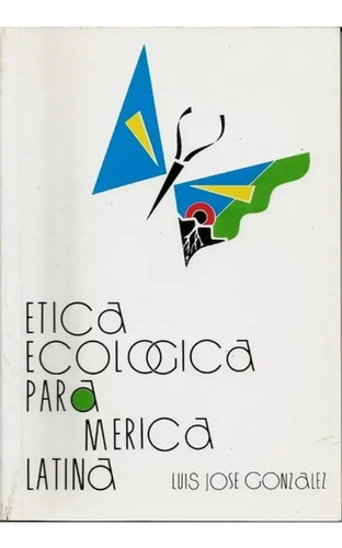 Etica Ecologica Para America Latina