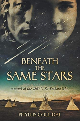 Beneath The Same Stars: A Novel Of The 1862 U.s.-dakota War, De Cole-dai, Phyllis. Editorial One Sky Press, Tapa Blanda En Inglés