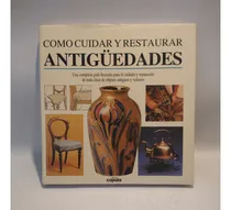 Comprar Como Cuidar Y Restaurar Antiguedades Cupula