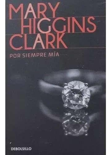 Por Siempre Mia - Mary Higgins Clark - Debolsillo