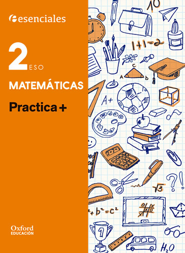 Libro - Esenciales Oxford. Practica +. Matemáticas 2.º Eso. 