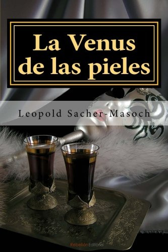 Libro : La Venus De Las Pieles - Sacher-masoch, Leopold Von