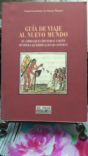 Guía De Viaje Al Nuevo Mundo // Gianni Guadalupi