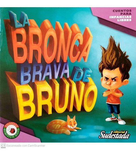 La Bronca Brava De Bruno. Cuentos Para Infancias Libres - Granito De Arena, de Cavaco, Luciana Beatriz. Editorial Sudestada, tapa blanda en español, 2018