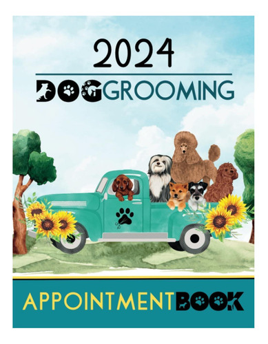 Libro: Libro De Peluquería Canina 2024: Agenda Diaria Fechad
