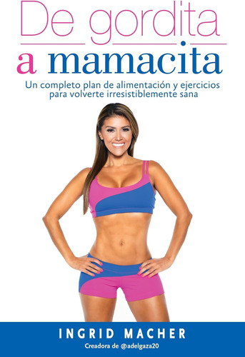 Libro: De Gordita A Mamacita From Fat To Fab. (spanish Editi