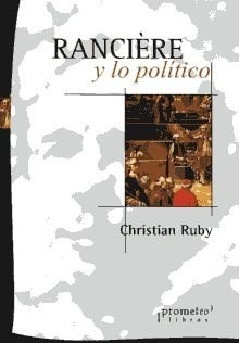 Ranciere Y Lo Politico - Ruby C (libro)