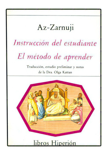 Instrucción Del Estudiante. El Método De Aprender, De Az-zarnuji. 8475173252, Vol. 1. Editorial Editorial Promolibro, Tapa Blanda, Edición 1991 En Español, 1991