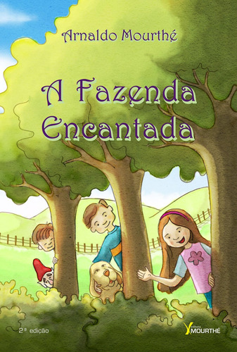 A Fazenda encantada, de Mourthé, Arnaldo. Editora Mourthé Ltda, capa mole em português, 2019