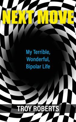 Libro Next Move: My Terrible, Wonderful, Bipolar Life - R...