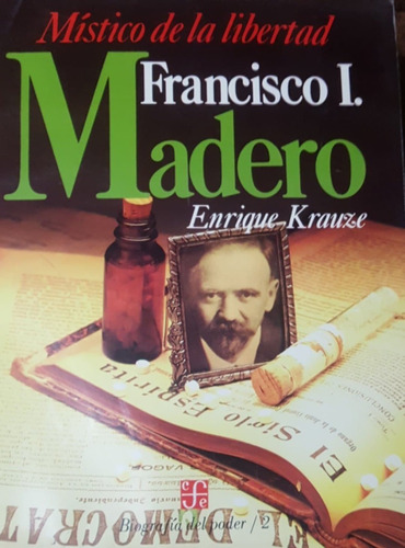 Biografia Del Poder Francisco I. Madero Libro