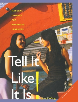 Libro Tell It Like It Is!: Natural Chinese For Advanced L...