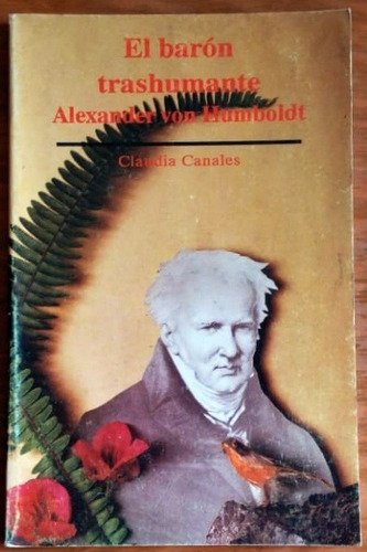 El Barón Trashumante Alexander Von Humboldt