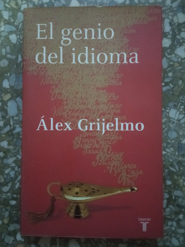 El Genio Del Idioma - Alex Grijelmo