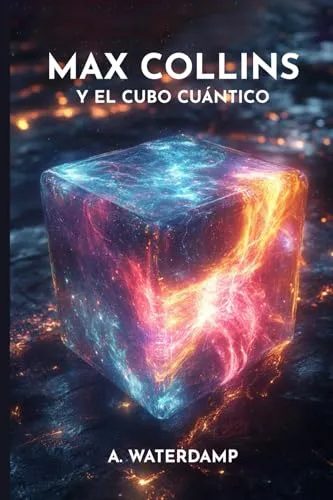 Libro Max Collins Y El Cubo Cuántico: Una Novela De Ciencia