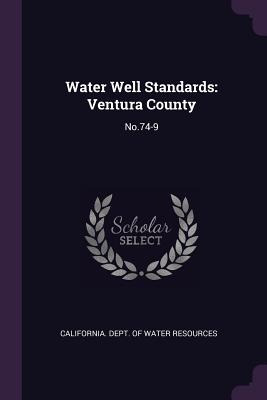 Libro Water Well Standards: Ventura County: No.74-9 - Cal...