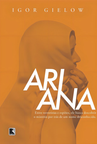 Ariana, de Gielow, Igor. Editorial Editora Record Ltda., capa mole em português, 2015