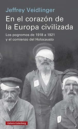 En El Corazón De La Europa Civilizada: Los Pogromos De 1918 