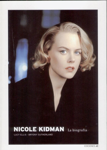 Nicole Kidman. La Biografãâa, De Ellis, Lucy. Editorial Ediciones Jc En Español