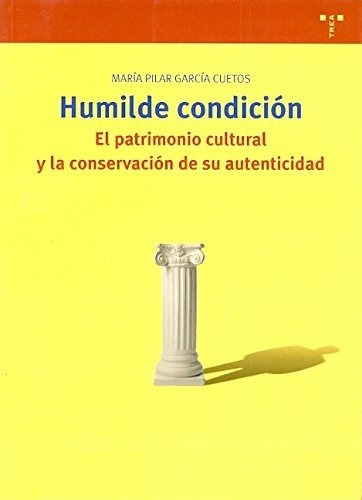 Humilde Condicion . El Patrimonio Cultural Y - #w