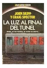 John Skipp - Craig Spector: La Luz Al Final Del Tunel