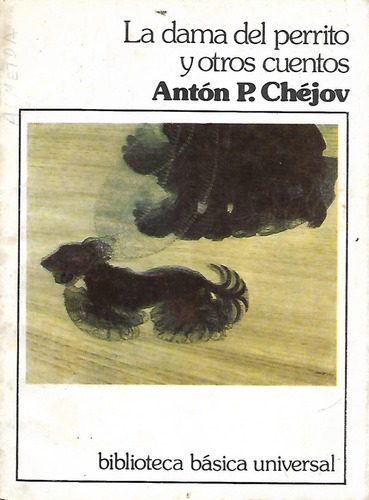 La Dama Del Perrrito Y Otros Cuentos - Anton P. Chejov