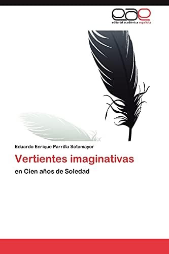 Libro: Vertientes Imaginativas: En Cien Años De Soledad (spa