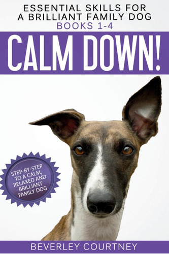 Essential Skills For A Brilliant Family Dog: Books 1-4