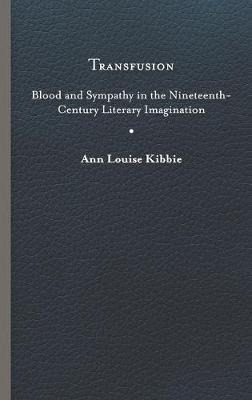 Libro Transfusion : Blood And Sympathy In The Nineteenth-...