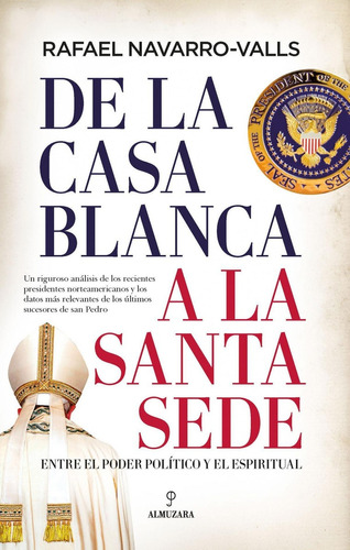Libro: De La Casa Blanca A La Santa Sede. Navarro-valls, Raf