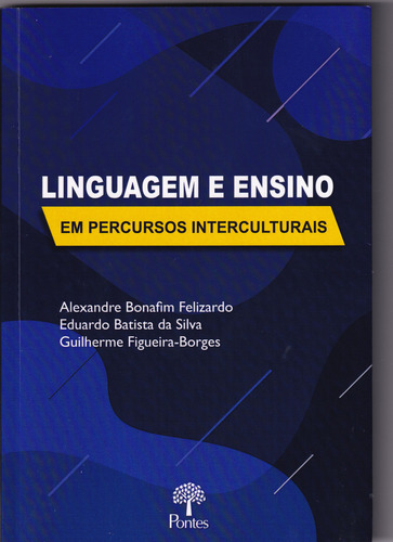 Livro Linguagem E Ensino Em Percursos Interculturais, De Felizardo, Alexandre Bonafim. Editora Pontes, Capa Mole, Edição 1 Em Português, 2021