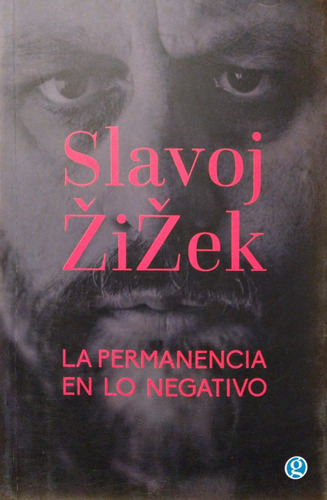 La Permanencia En Lo Negativo. Slavoj Zizek. 