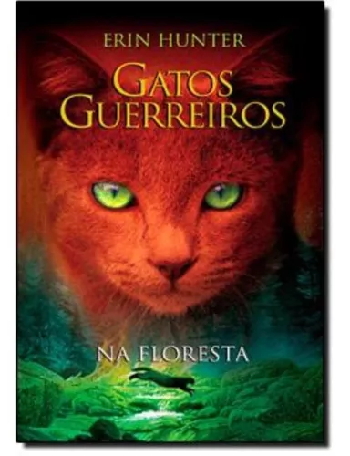  Gatos Guerreiros. Na Floresta (Em Portuguese do Brasil):  9788578272388: Erin Hunter: Libros