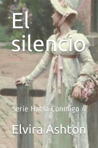 Libro: El Silencio: Serie Habla 4 (spanish Edition)