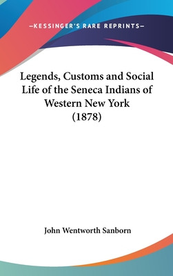 Libro Legends, Customs And Social Life Of The Seneca Indi...