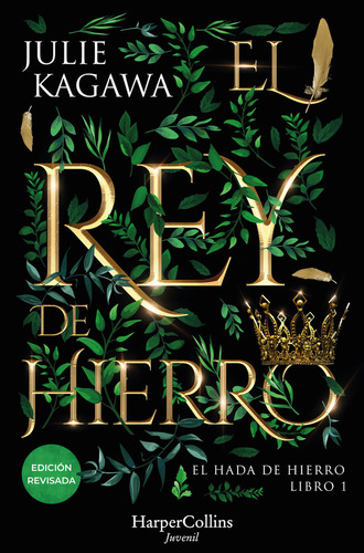 El Rey De Hierro, De Kagawa, Julie. El Hada De Hierro, Vol. 1. Editorial Harpercollins, Tapa Blanda, Edición Edición Revisada En Español