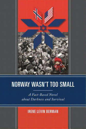 Norway Wasn't Too Small: A Fact-based Novel About Darkness And Survival, De Berman, Irene Levin. Editorial Hamilton Books, Tapa Blanda En Inglés