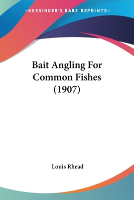 Libro Bait Angling For Common Fishes (1907) - Rhead, Louis