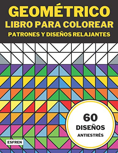 Geometrico: Libro Para Colorear Patrones Y Diseños Relajante