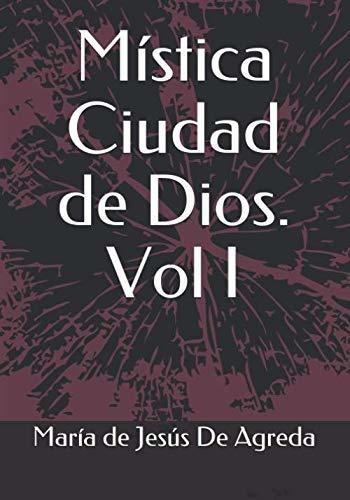 Libro : Mistica Ciudad De Dios. Vol I - De Agreda, Maria..