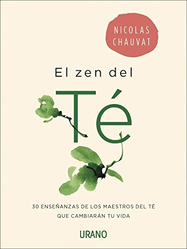 Libro : El Zen Del Te  - Nicolas Chauvat