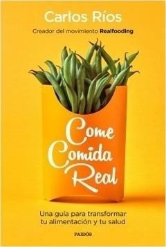 Come Comida Real.rios, Carlos