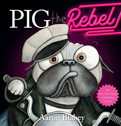 Pig the Rebel (Pig the Pug) (Libro en Inglés), de Blabey, Aaron. Editorial Scholastic Press, tapa pasta dura en inglés, 2022