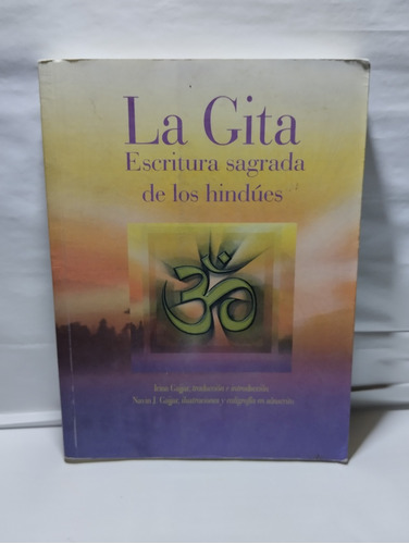 La Gita. Escritura Sagrada De Los Hindúes. Irina Gajjar.