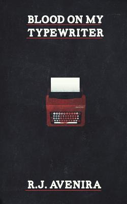 Libro Blood On My Typewriter - R J Avenira