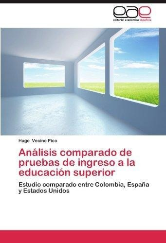 Analisisparado De Pruebas De Ingreso A La Educacion Supe