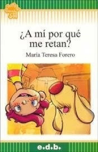 Libro - A Mi Por Que Me Retan (coleccion Flecos De Sol Verd